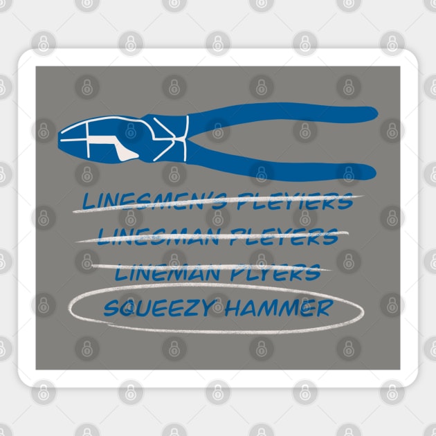 Electrician Humor Lineman Pliers Squeezy Hammer Magnet by The Trades Store